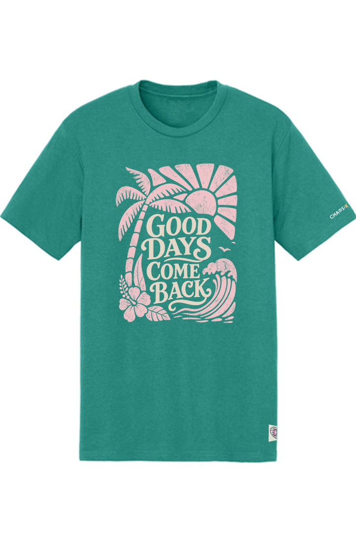 GOOD DAYS COME BACK TEE